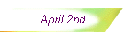April 2nd